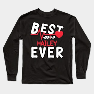 Best Hailey Ever Funny Name Personalized Hailey Valentine_s Long Sleeve T-Shirt